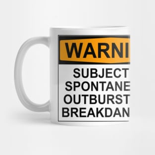 WARNING: SUBJECT TO SPONTANEOUS OUTBURSTS OF BREAKDANCING Mug